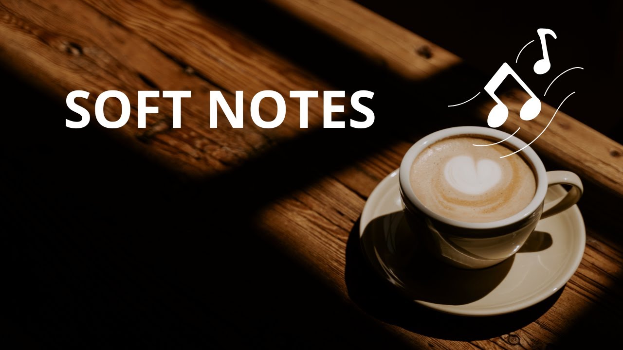 SOFT NOTES