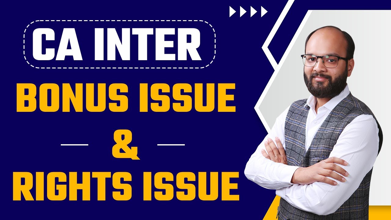 Accounting for Bonus Issue and Right Issue | CA Inter Accounting Chapter no 6 | Chandan Poddar
