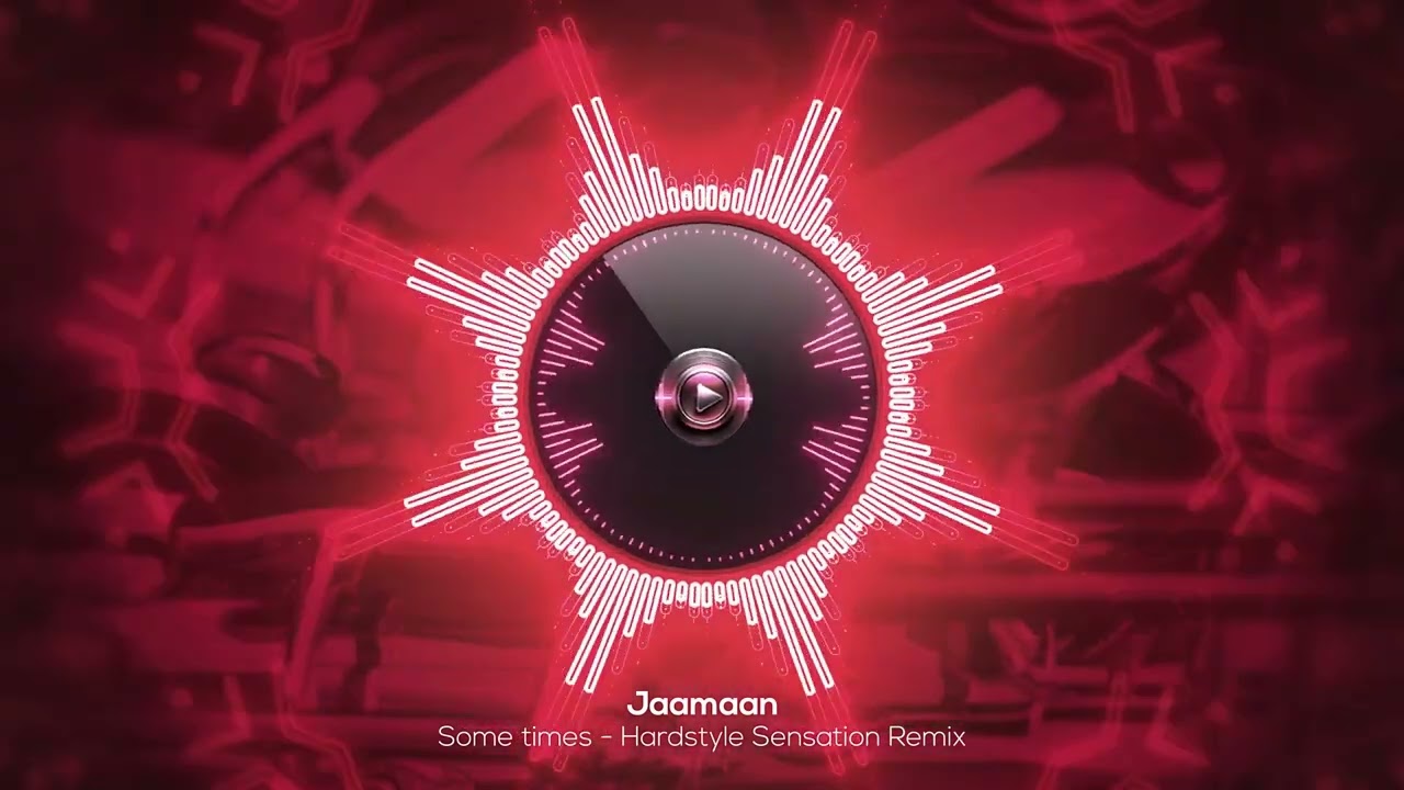 Some Times (Hardstyle Sensation Remix) Jaamaan Music