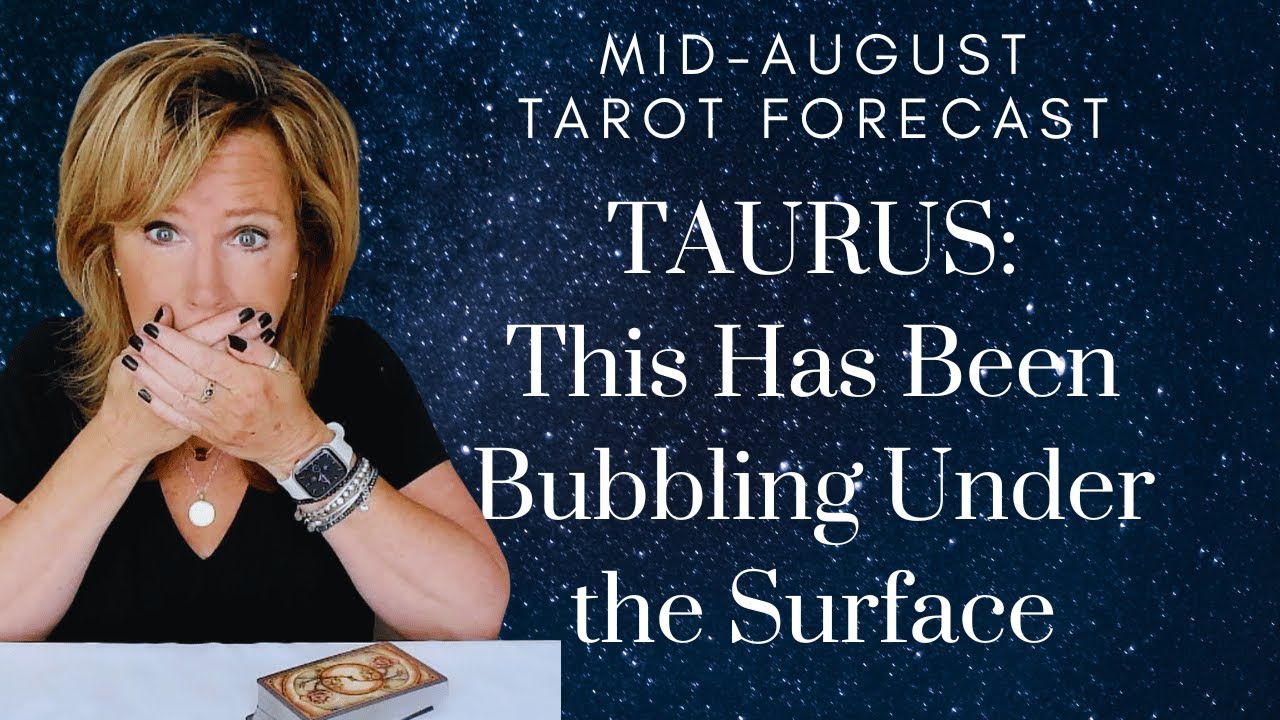 TAURUS : This Has Been Bubbling Under The Surface | Mid-August 2023 Monthly Zodiac Tarot Reading
