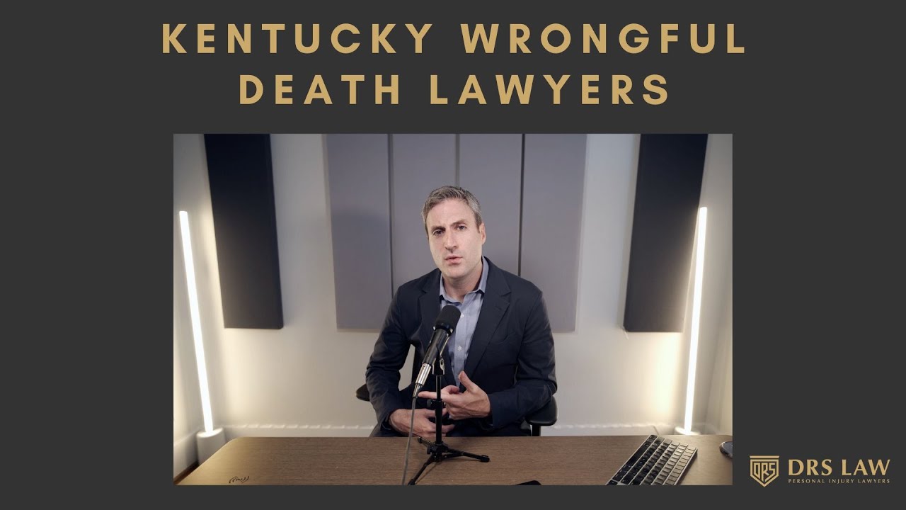 Kentucky Wrongful Death Lawyers  -- DRS Law