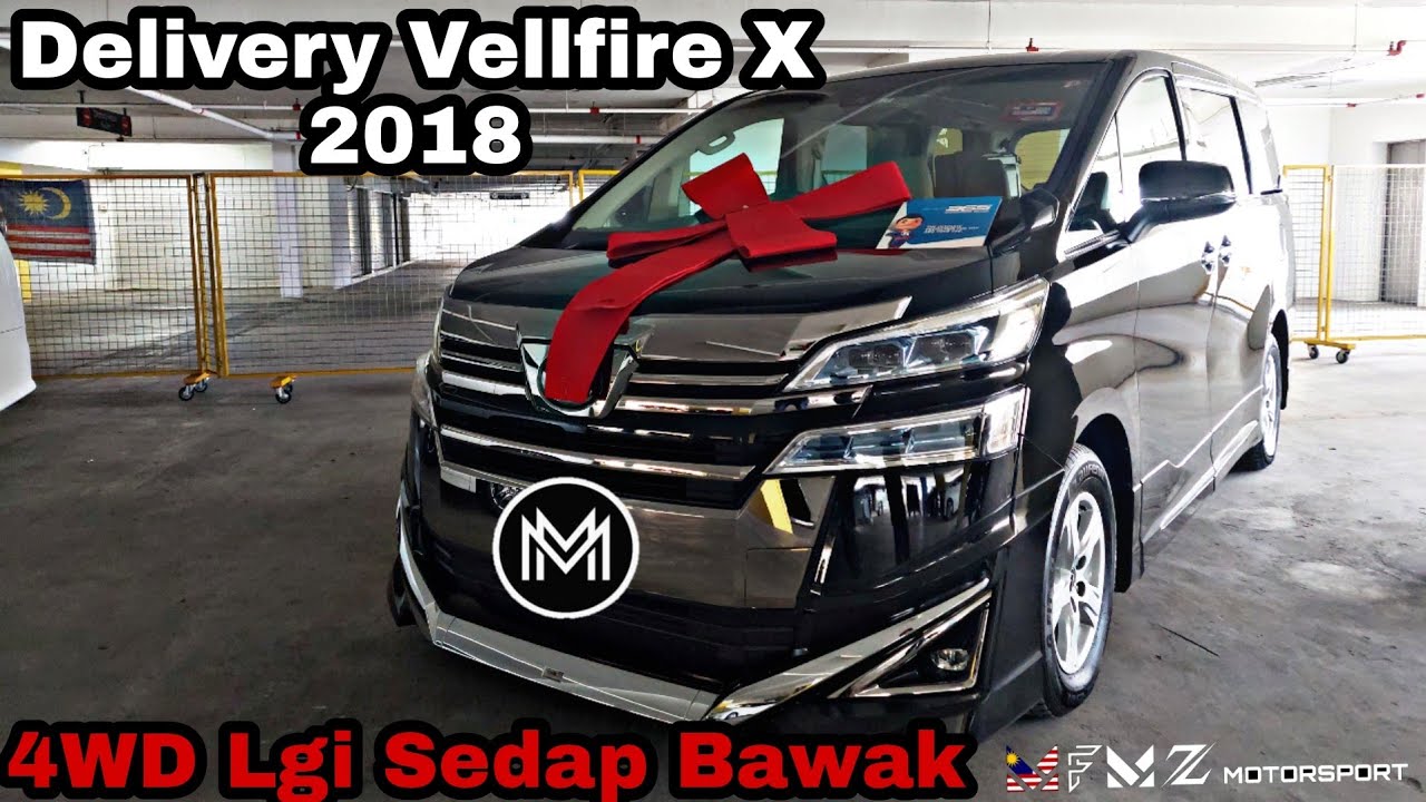 Vellfire 4WD Lgi Sedap | Vellfire Model AGH35 |  Delivery Vellfire X 2018  @mfmzmotorsport374