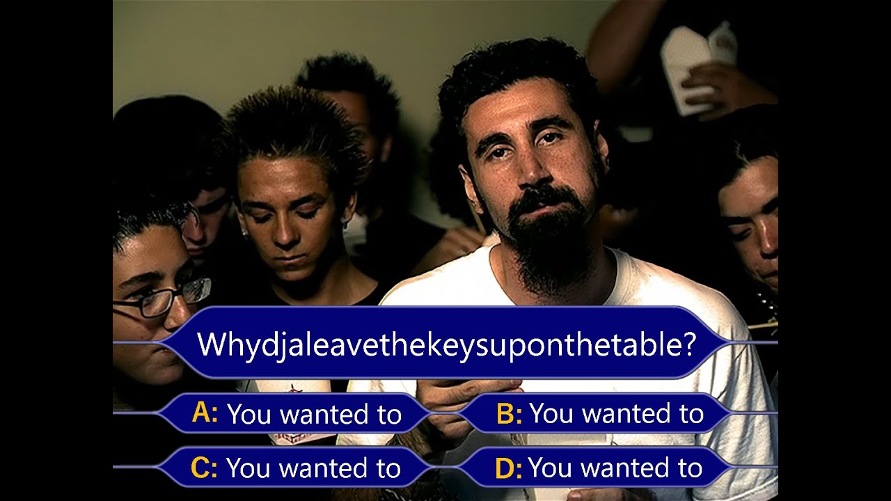 You Wanted to Be a Millionaire? (System of a Down X Matthew Strachan)