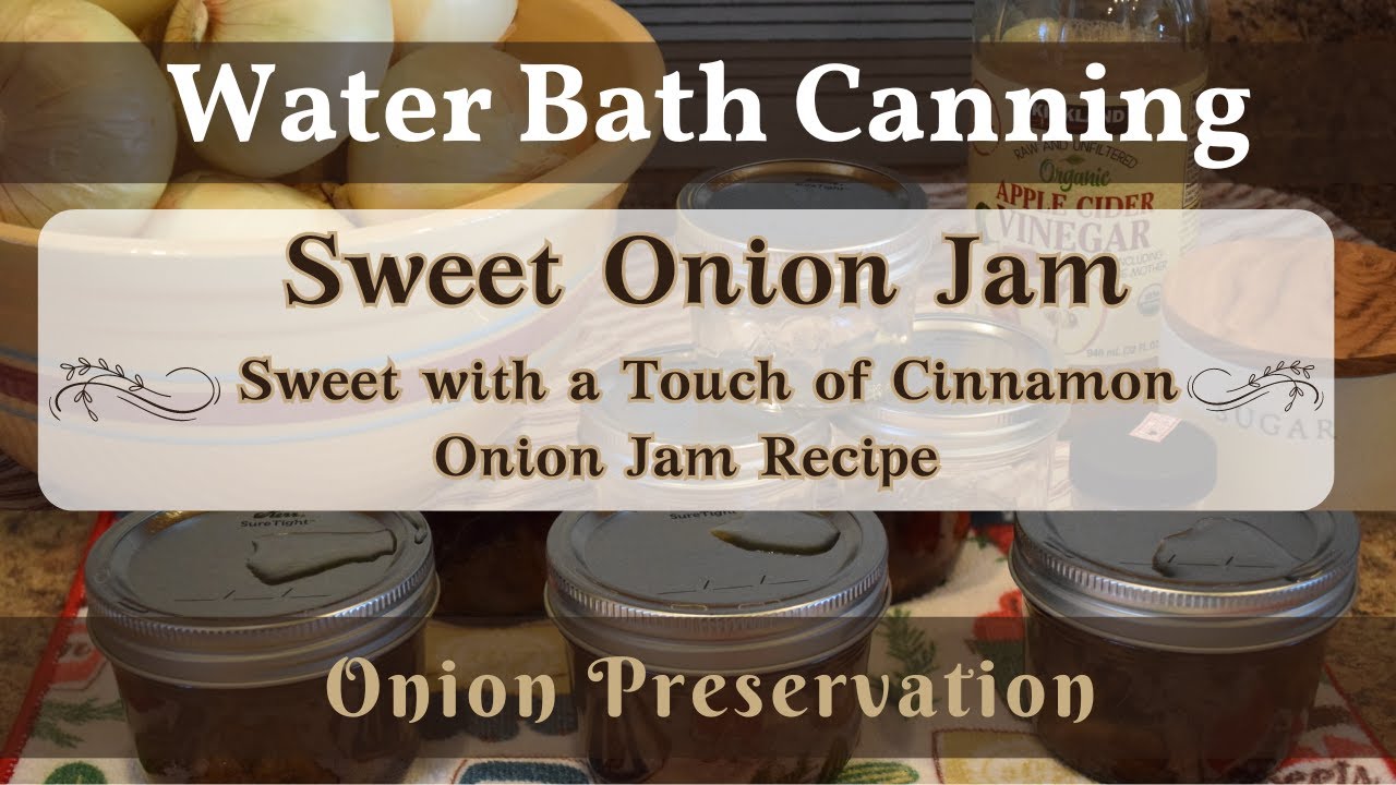 Sweet Onion Jam | Onion Preservation | How to Can a Sweet & Delicious Onion Jam | Gift Basket Ideas!