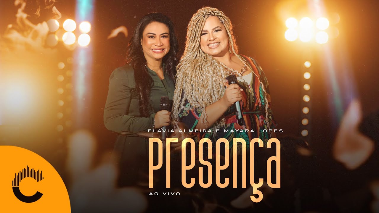 Flávia Almeida e Mayara Lopes | Presença [Clipe Oficial]