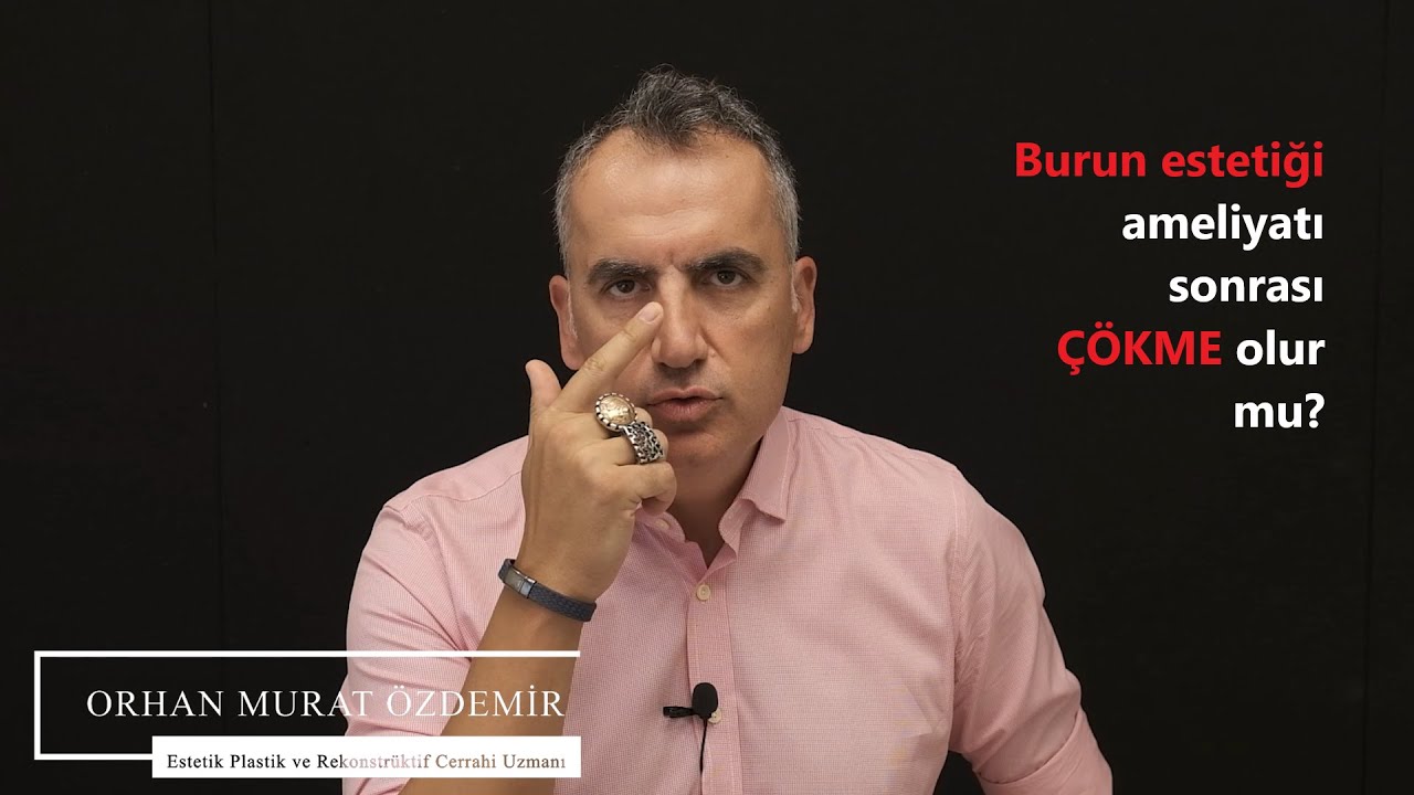 Burun ameliyatı sonrası burnunda çökme olur mu? - [Op. Dr. Orhan Murat Özdemir - Estetik Cerrah]