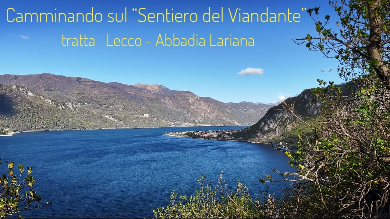 Camminando sul “Sentiero del Viandante”   tratta  Lecco-Abbadia Lariana