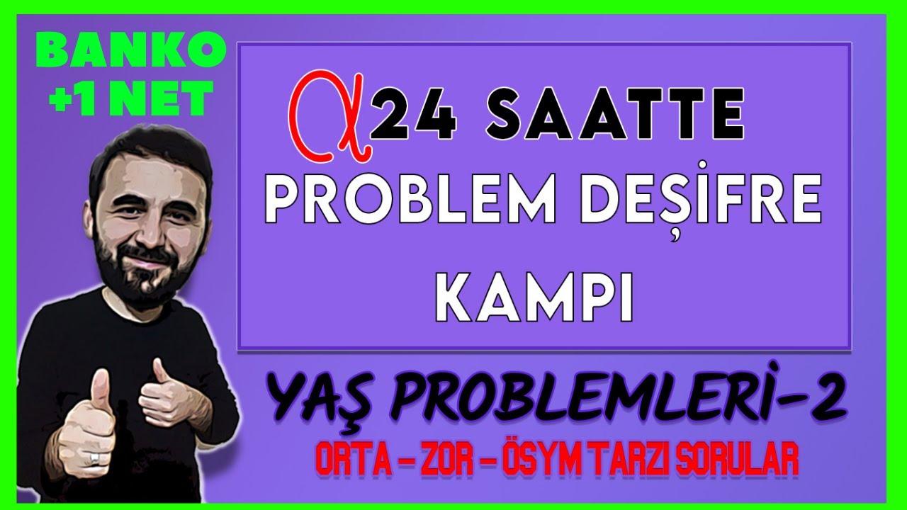 YAŞ PROBLEMLERİ DEŞİFRE -  ORTA ZOR ÖSYM TARZI SORU ÇÖZÜMÜ +1 BANKO NET