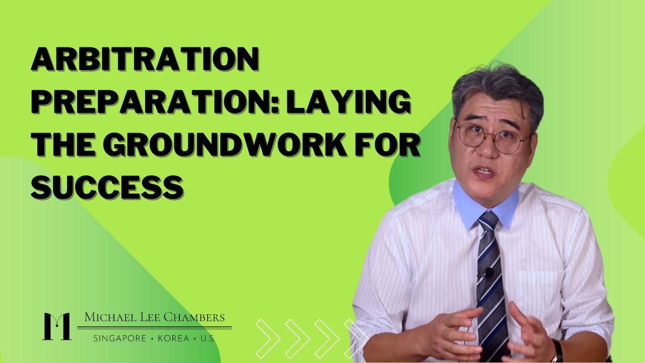Arbitration Preparation: Laying the Groundwork for Succes