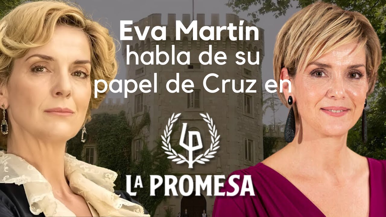 🔴 EVA MARTIN (Cruz en LA PROMESA) habla de su personaje y el rodaje de la serie diaria