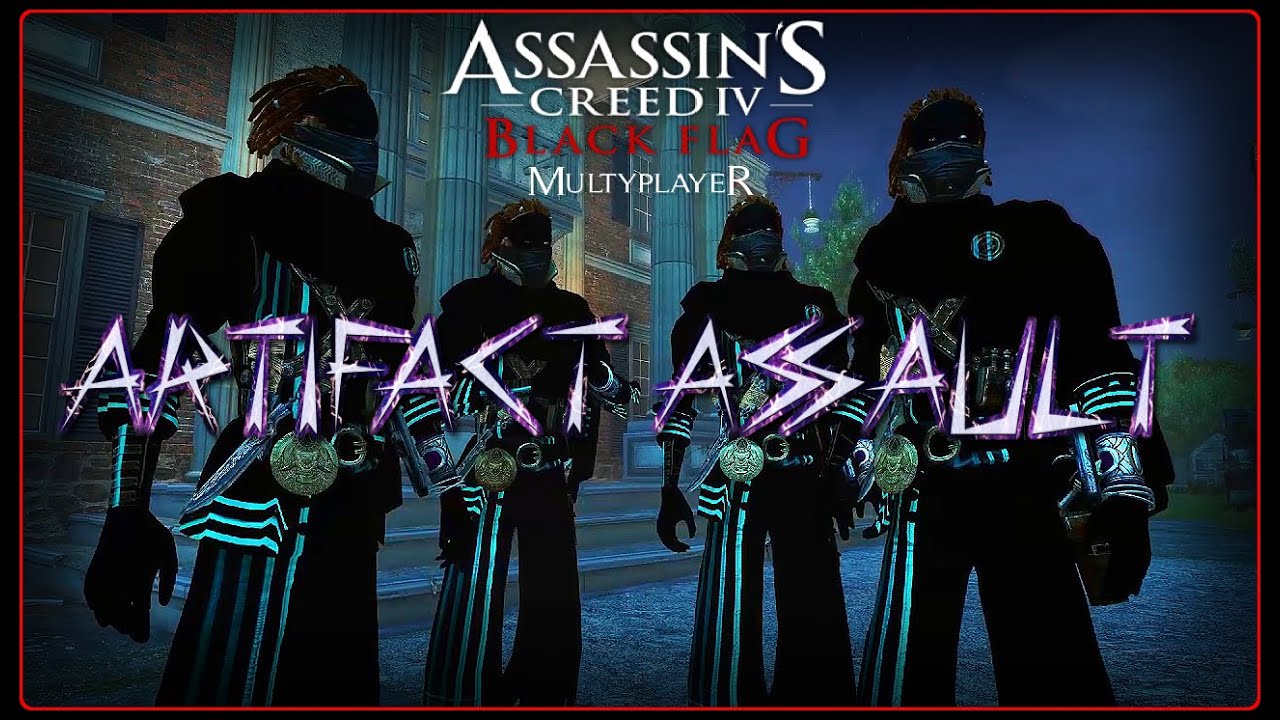 Artifact Assault 🔥⚔️ | Assassin’s Creed IV Multiplayer