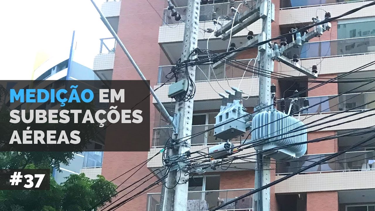 Medição em Subestações Aéreas || Projeto Elétrico na Prática EP-37