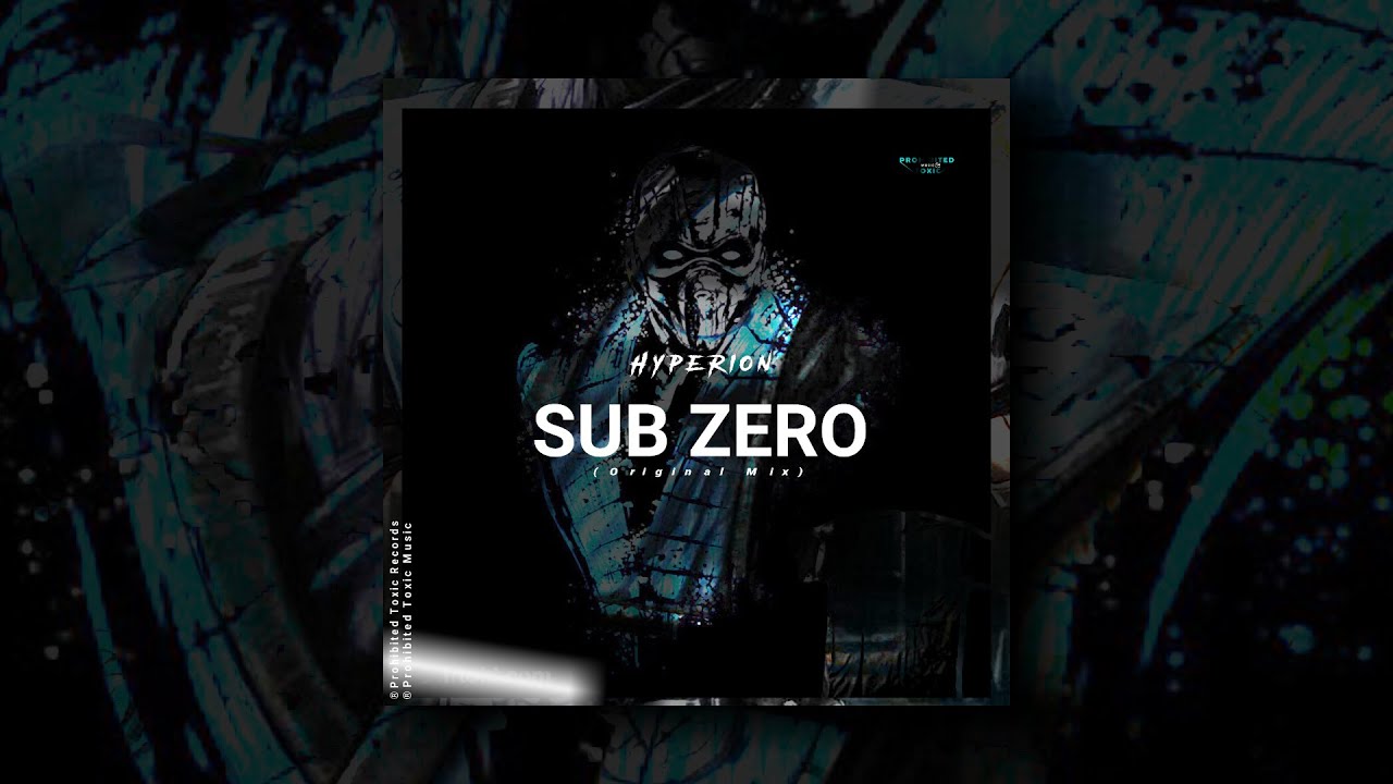 Hyperion - Sub Zero (Original Mix) [Prohibited Toxic]