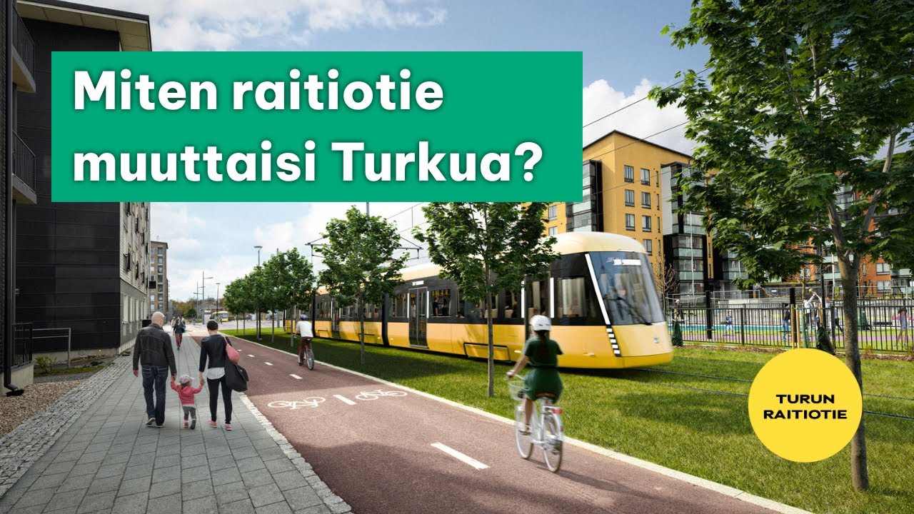 Miten raitiotie muuttaisi Turkua?