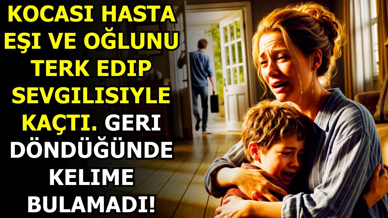 Kocası hasta eşi ve oğlunu terk edip sevgilisiyle kaçtı. Geri döndüğünde kelime bulamadı!