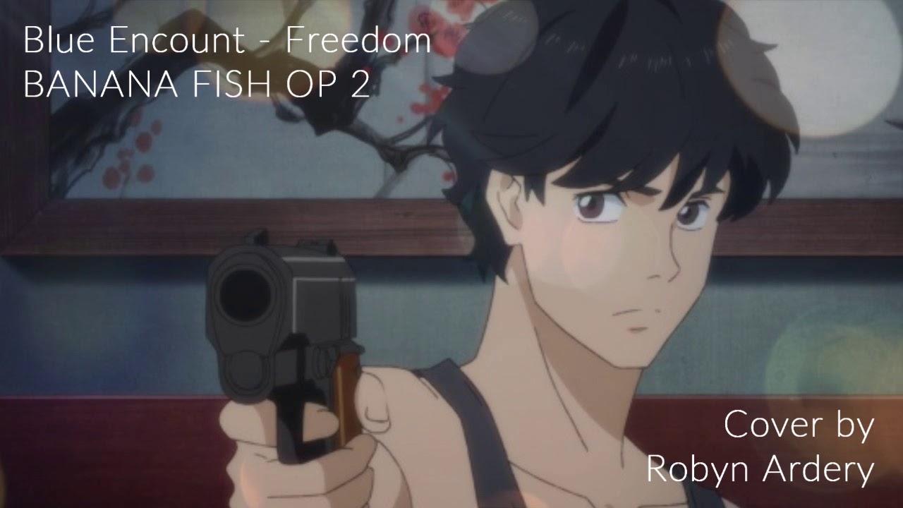 【COVER】Banana Fish OP 2『FREEDOM』BLUE ENCOUNT「バナナフィッシュ」