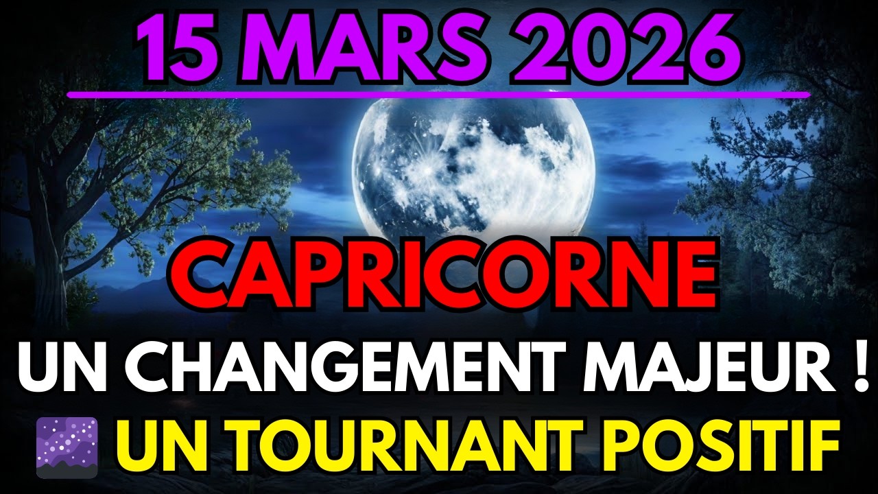 CAPRICORNE ♑ UN CHANGEMENT MAJEUR ❗️🌌 UNE TOURNÉE POSITIVE 🧐😌 15 MARS 2026 🔮 #horoscope #nouveau
