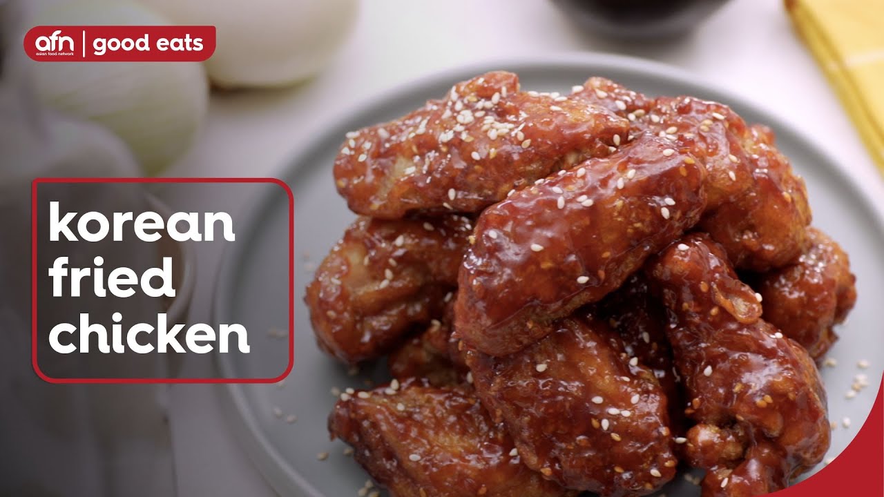 Korean Fried Chicken | AFN Good Eats | Asian Food Network