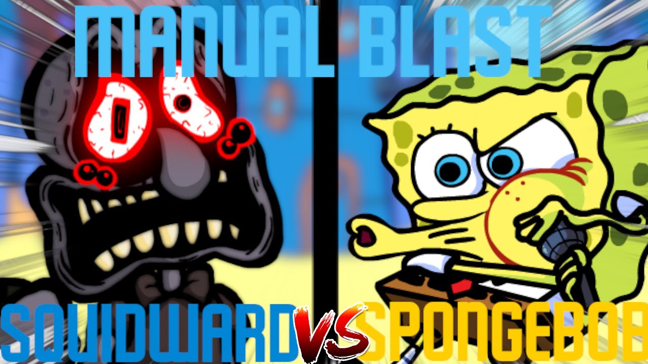 FNF Manual Blast But Squidward and Spongebob Sings It (FNF Cover)
