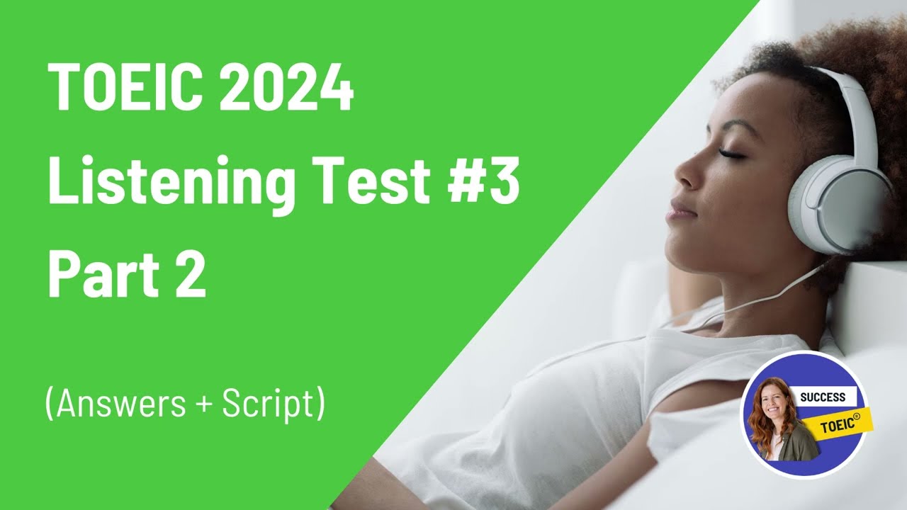 TOEIC 2024 Listening Test Part 2 (answer + transcript) #3