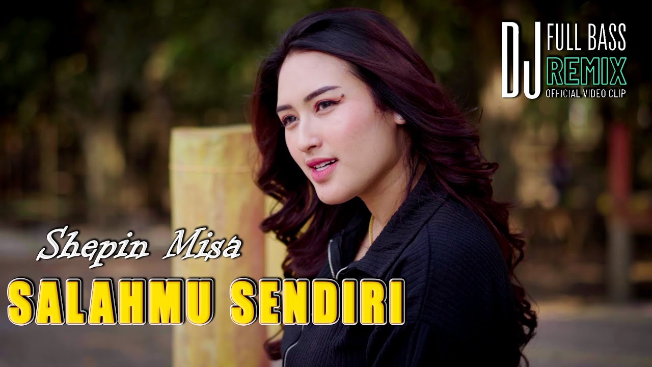 Shepin Misa - Salahmu Sendiri | DJ Remix Full Bass (Official Video Clip) STAR MUSIC