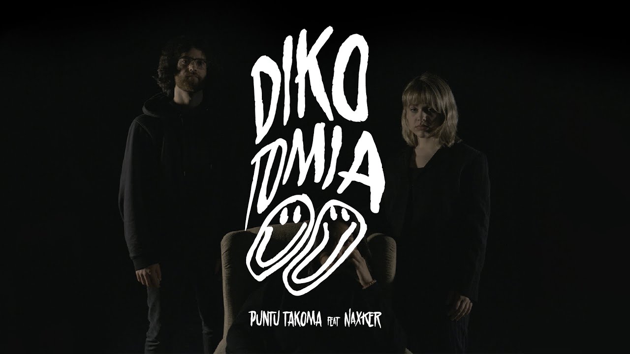 PUNTU TAKOMA feat. NAXKER - DIKOTOMIA (bideoklip ofiziala)