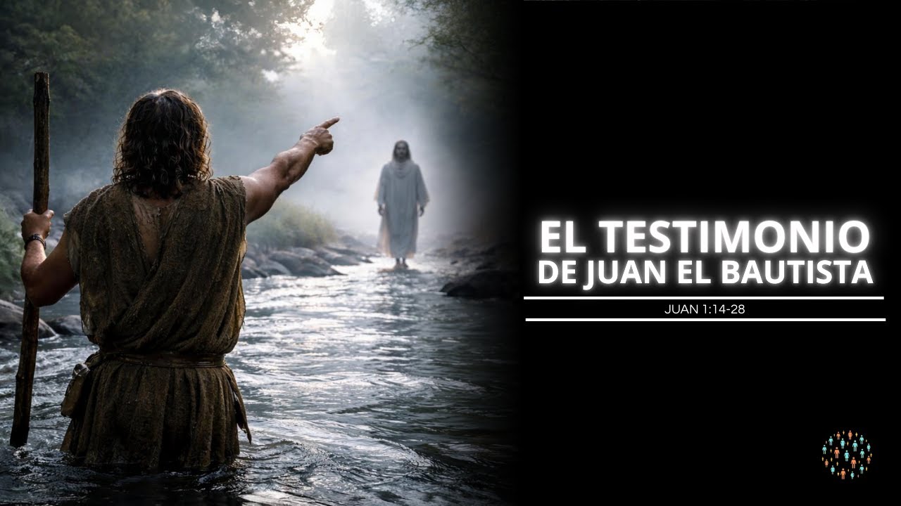 EL TESTIMONIO DE JUAN EL BAUTISTA - Pedro Barreto (Juan 1:14-28)