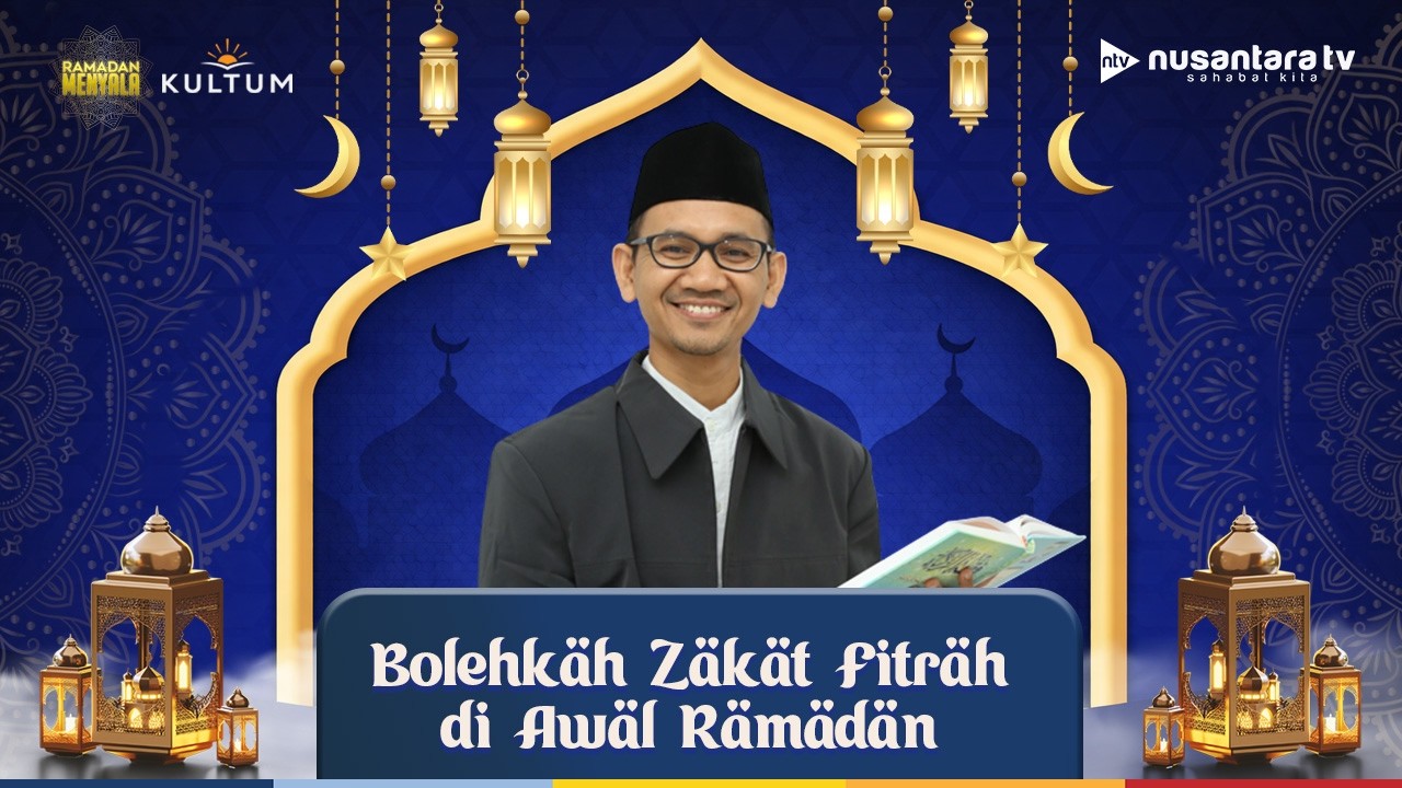 [LIVE] Bolehkah Zakat Fitrah di Awal Ramadan | KULTUM