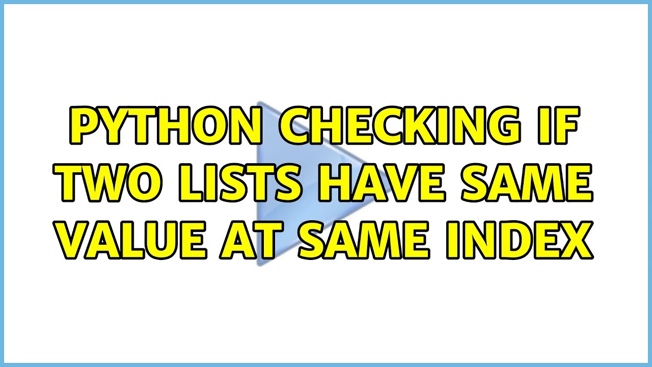 Python checking if two lists have same value at same index (7 Solutions!!)