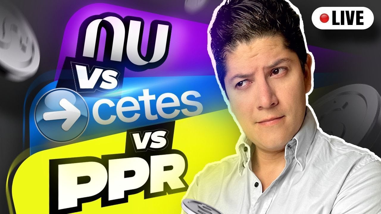 NU vs CETES vs Plan de Retiro (PPR) ¿Cuál es MEJOR?