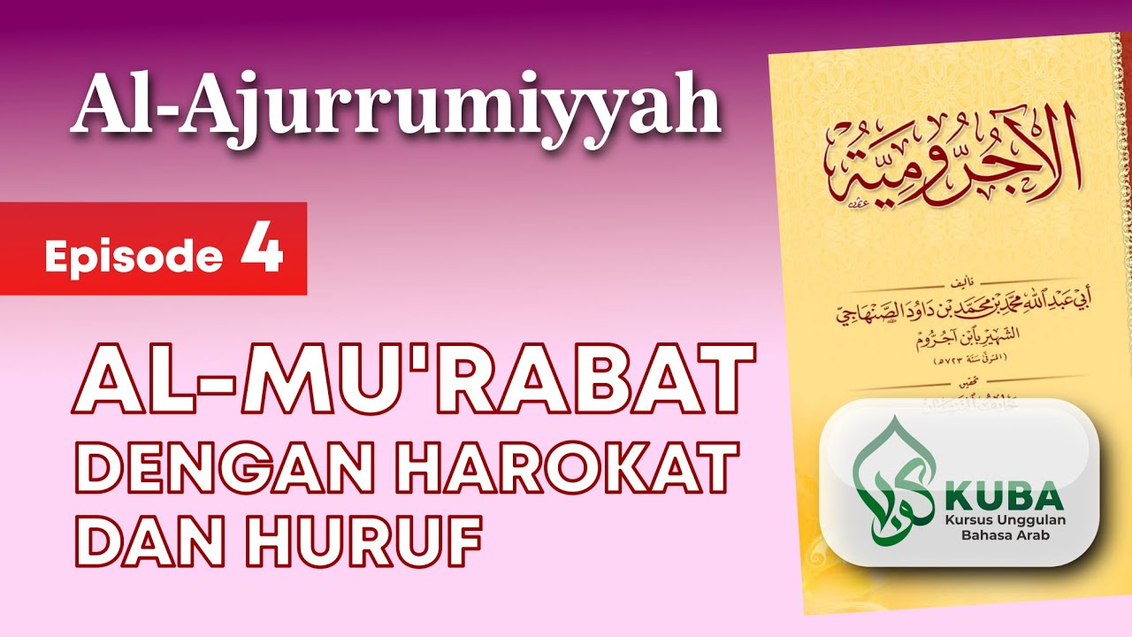 Nahwu Ajurrumiyyah - Episode 4: Al-Mu'rabat dengan Harokat dan Huruf
