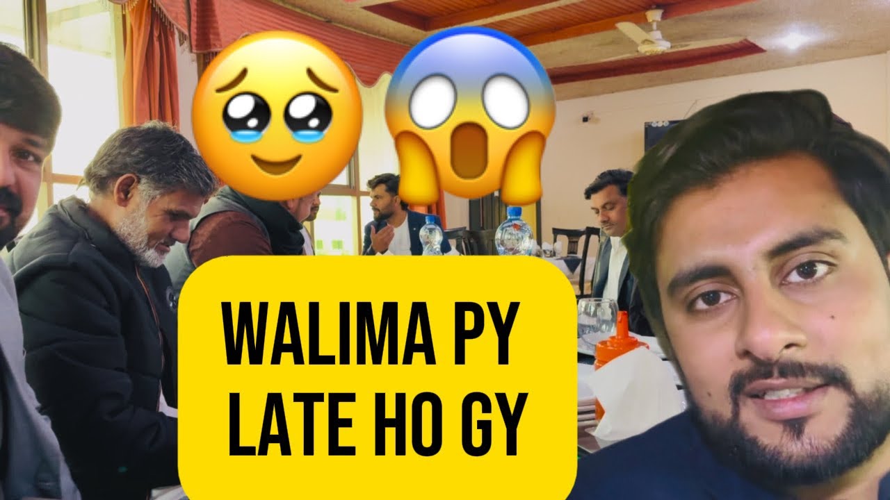 Walima Py late ho gy 😱