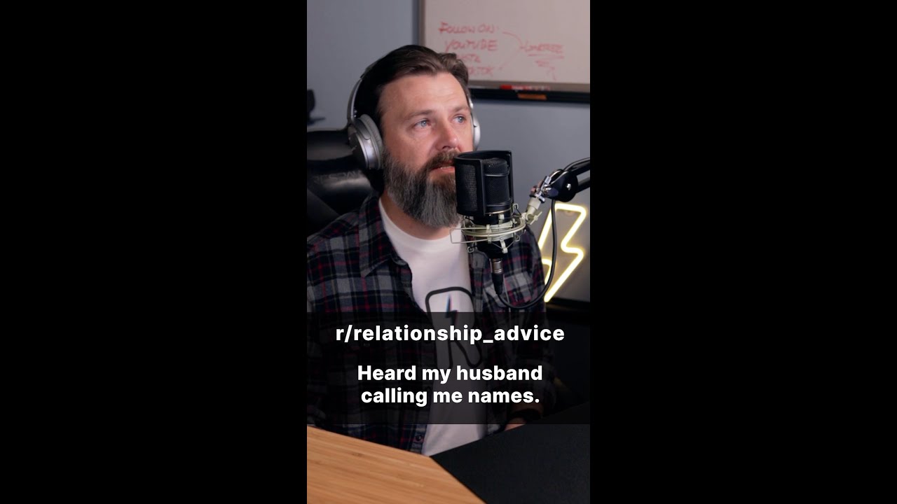 r/relationship_advice - Heard my husband calling me names. Reddit Story and Reaction