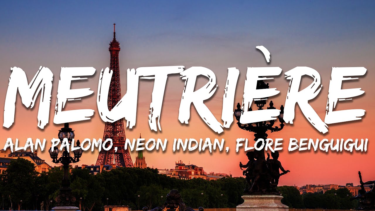 Alan Palomo, Neon Indian, Flore Benguigui - Meutrière  (Lyrics/Paroles) feat.Flore Benguigui