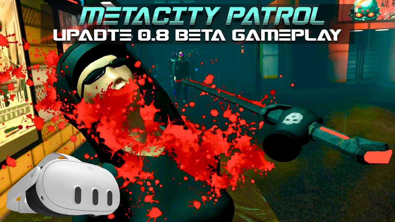 METACITY PATROL. Update 0.8 Beta. I have a cyberkatana! META QUEST 3. VR