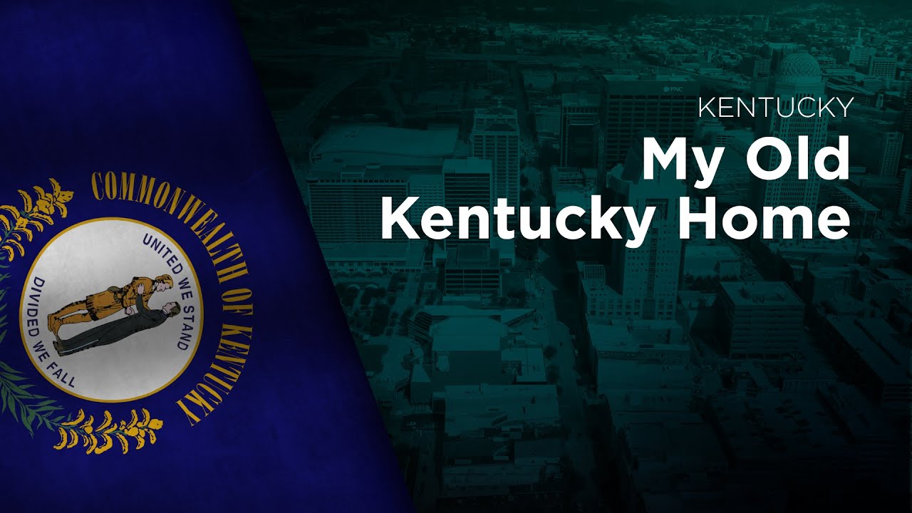 State Song of Kentucky - My Old Kentucky Home