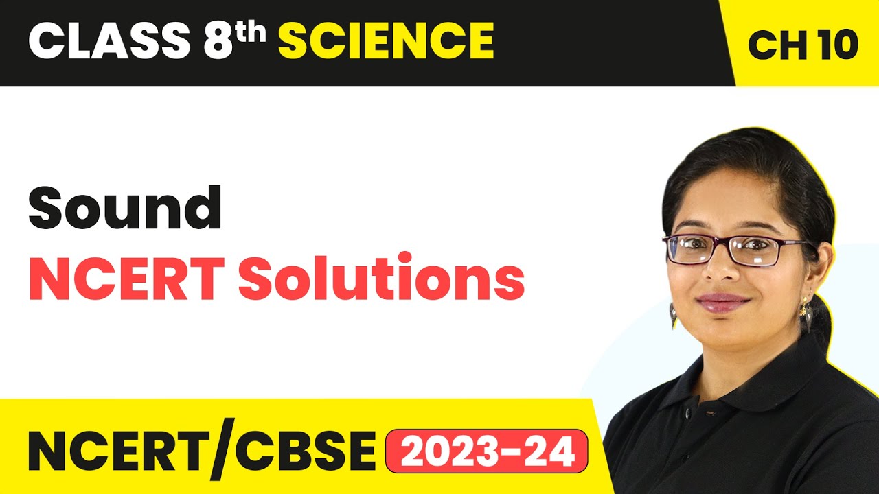 NCERT Solutions - Sound | Class 8 - Science - Chapter 10
