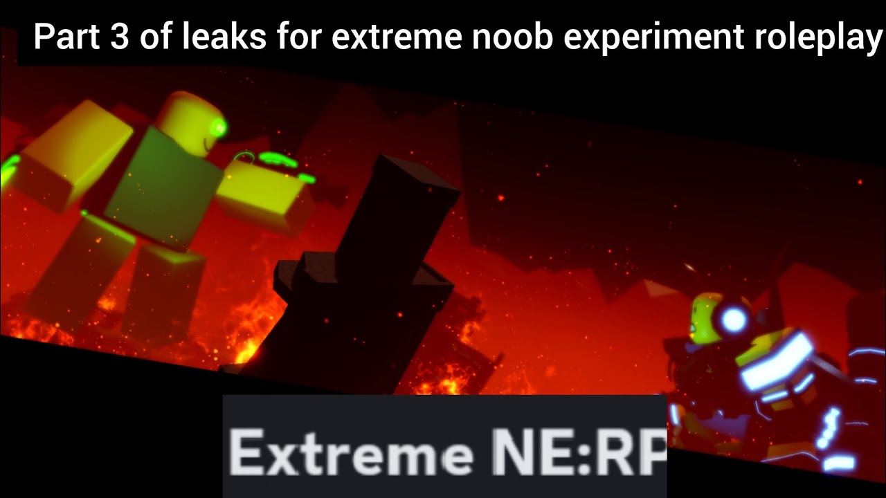 Part 3 of leaks for extreme noob experiment roleplay aka ENE:RP 