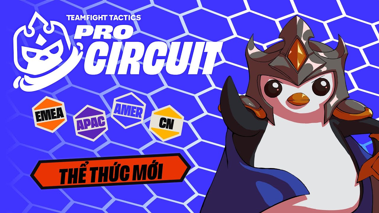 ĐTCL Pro Circuit &ndash; Video Giải Th&iacute;ch Thể Thức | Đấu Trường Ch&acirc;n L&yacute;