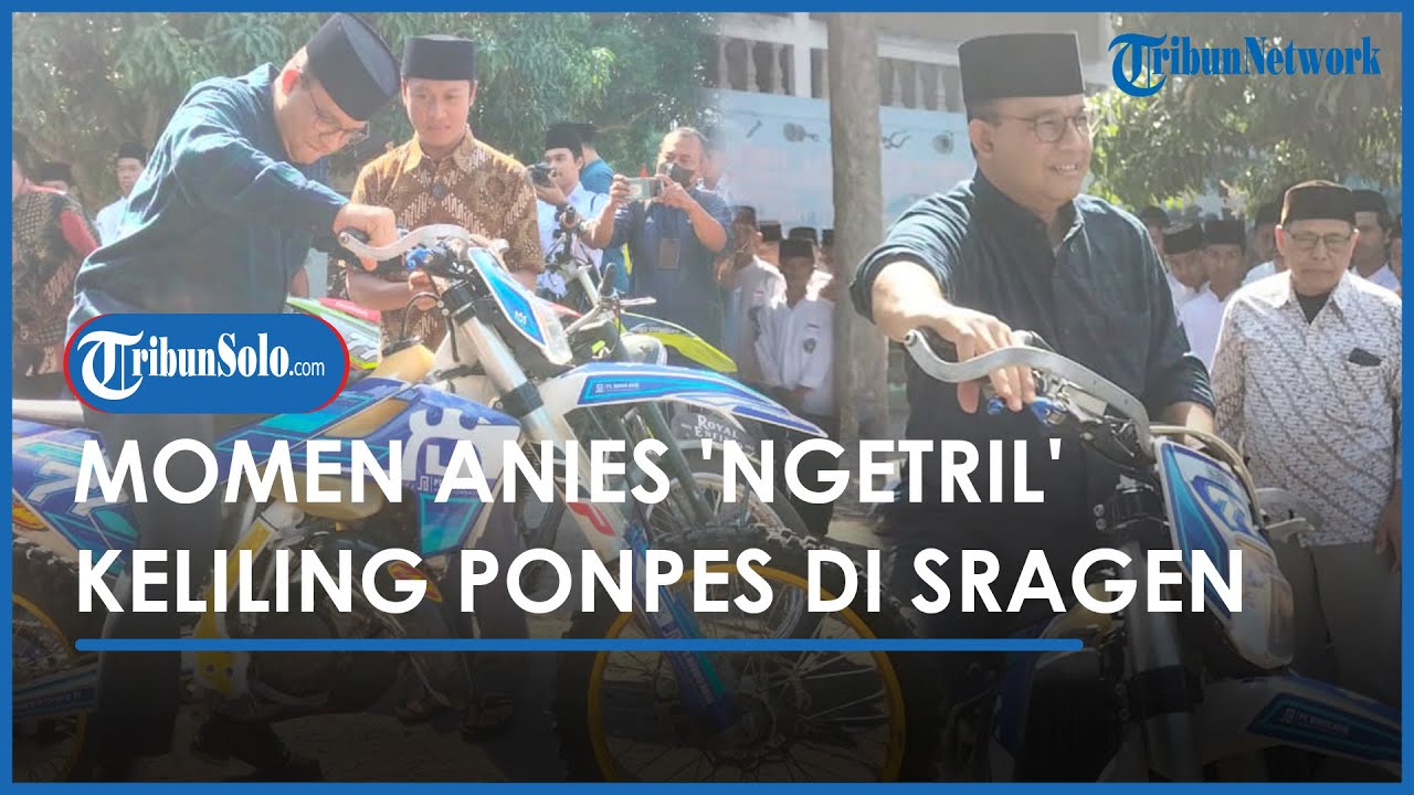 Momen Unik Penyambutan Anies Baswedan di Ponpes Nurul Huda Sragen, Diajak Naik Trail hingga Bajaj
