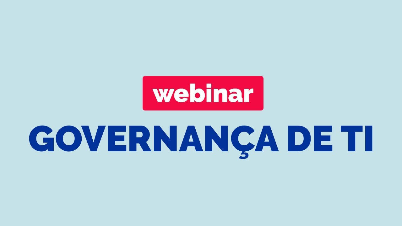 Webinar Boas Práticas para Gestão e Governança de TI