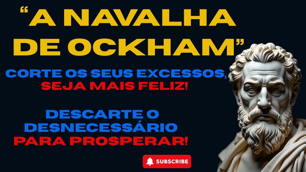 🔴🟢🟡 🔪 Navalha de Ockham: Simplicidade que Transforma 🌱 | Filosofia Para Viver Melhor ✨ Menos &eacute; Mais
