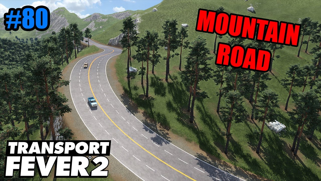 Mountain Roads! - Transport Fever 2