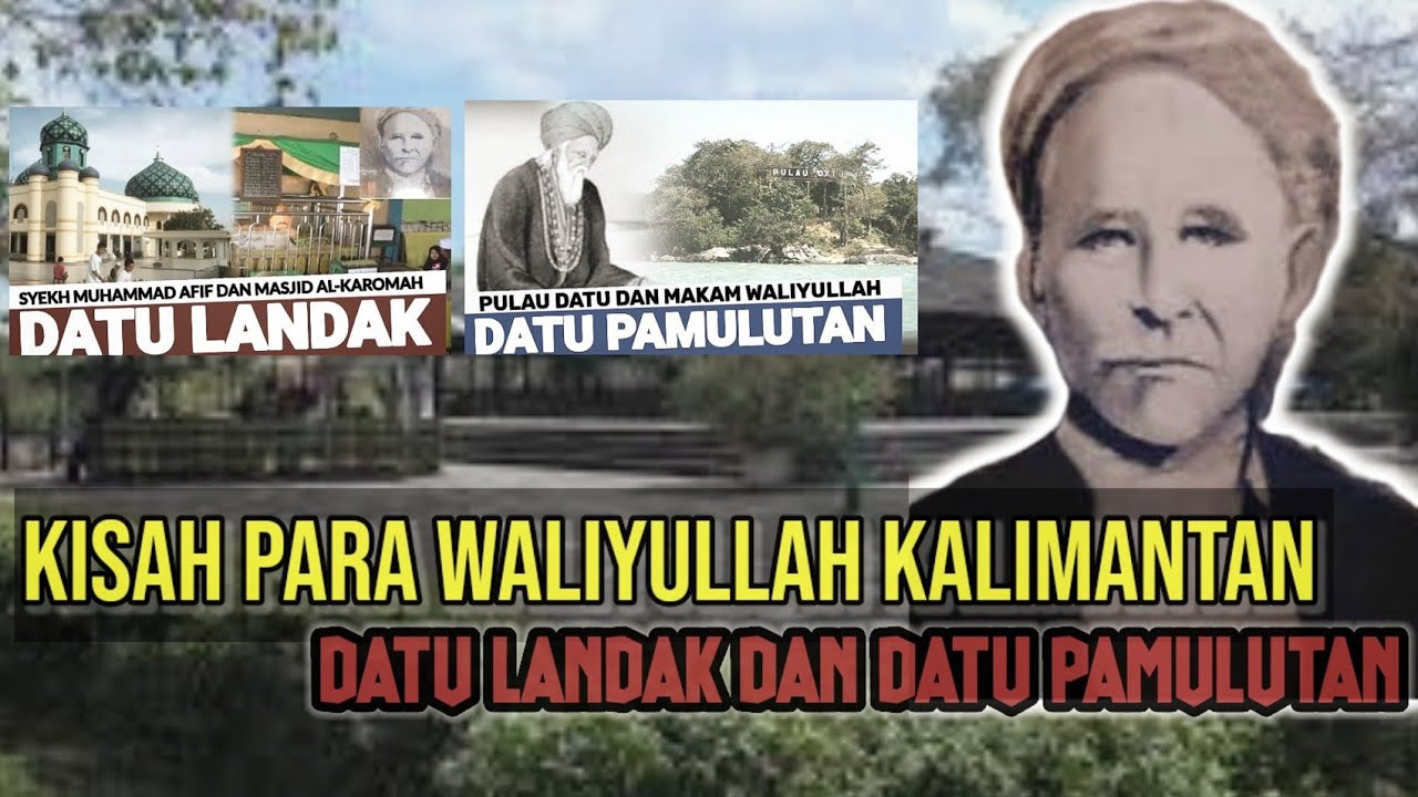 KISAH PARA WALIYULLAH KALIMANTAN | Datu Landak Dan Datu Pamulutan