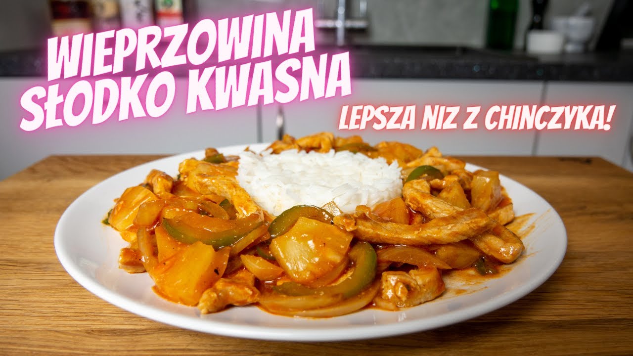 LEPSZA NIŻ Z CHIŃCZYKA - Wieprzowina w sosie słodko - kwaśnym | COOCHNIA