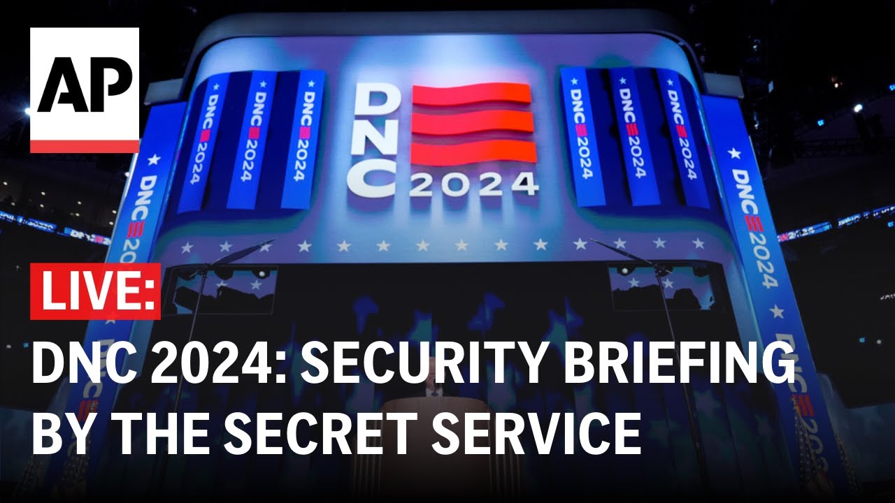 DNC LIVE: Secret Service gives a security briefing as convention enters its second day