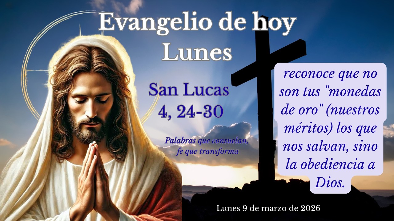 DIOS HABLA HOY. EVANGELIO DE HOY. LUNES 9 DE MARZO DE 2026