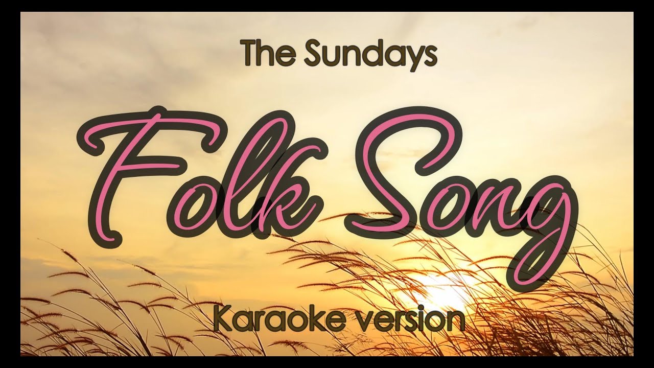The Sundays KARAOKE Folk Song