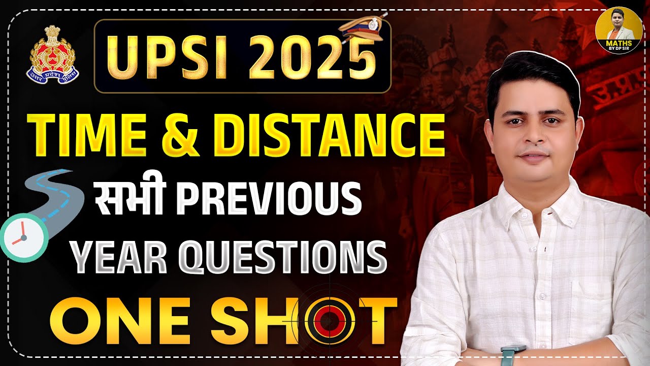 UPSI 2025 | Time & Distance सभी Previous Year Questions | One Shot | By DP Sir