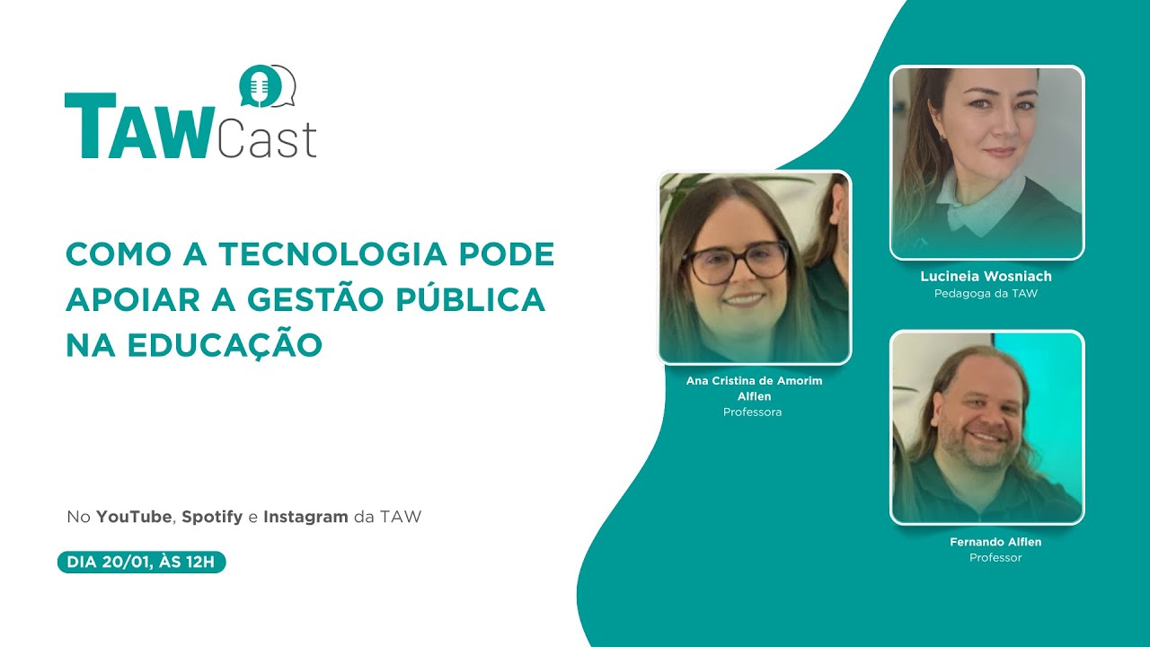 Como a tecnologia pode apoiar a gestão pública na educação • TAW Cast #7